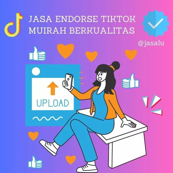 Jasa Endorse Tiktok Murah Berkualitas