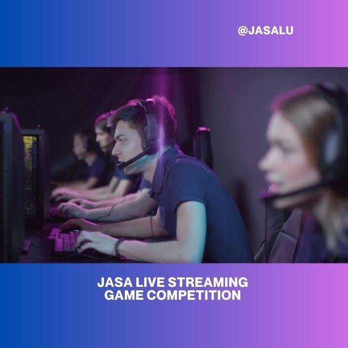 Jasa Live Streaming Game Competition