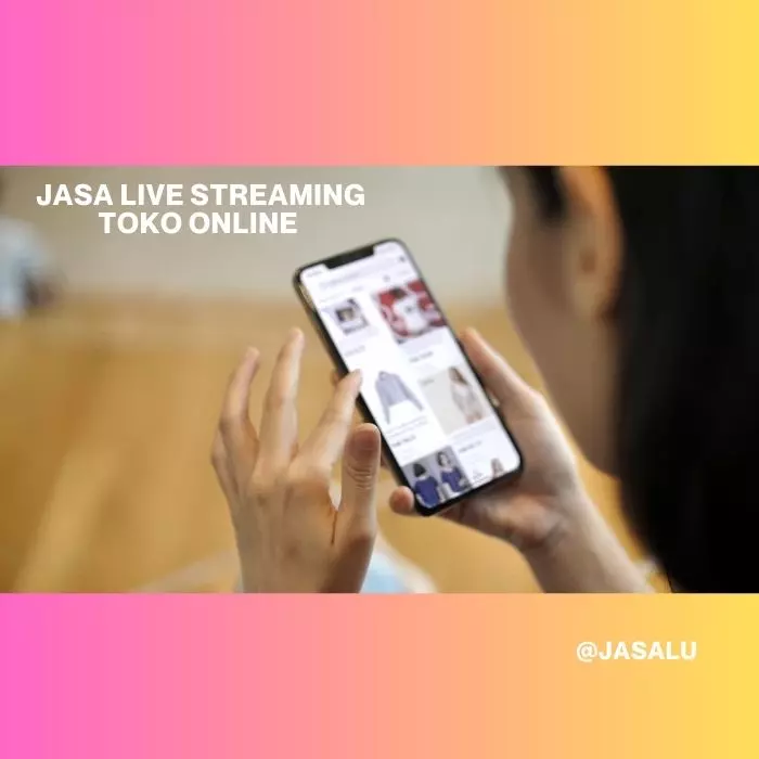 Jasa Live Streaming Toko Online