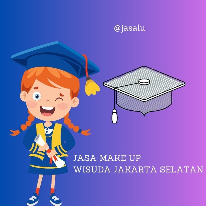 Jasa Make Up Wisuda Jakarta Selatan