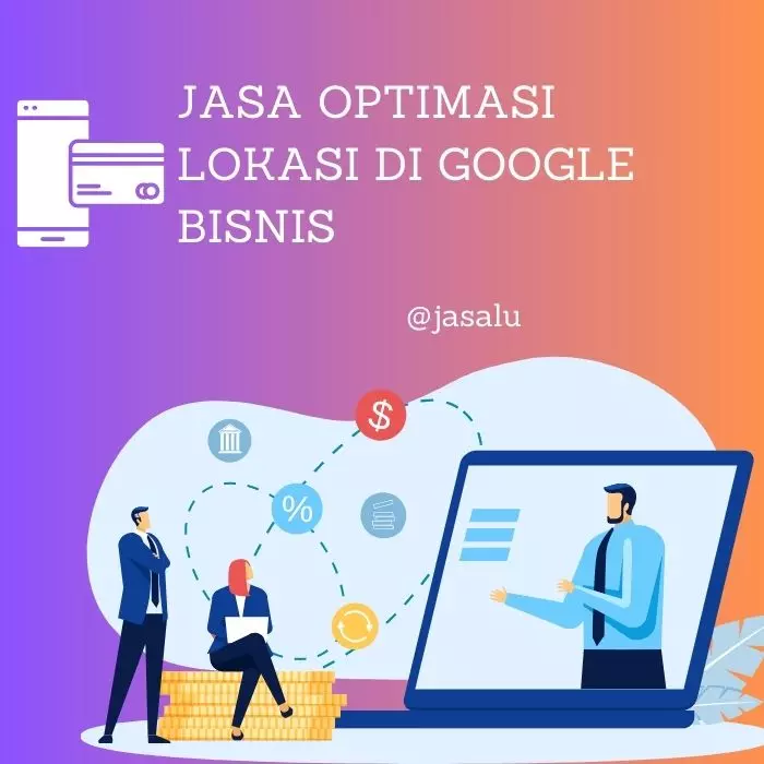 Jasa Optimasi Lokasi Di Google Bisnis
