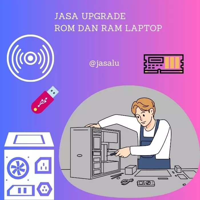 Jasa Upgrade Rom dan Ram Leptop